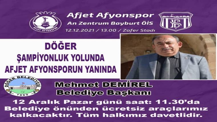 Döğer belediyesinden duyurulur: Afyon spor maçı için otobüs kaldıracaktır.